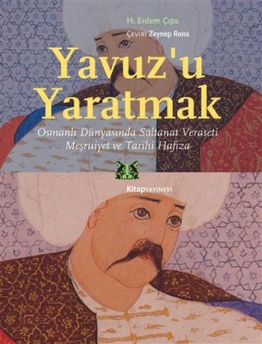 Yavuz’u Yaratmak | Kitap Ambarı