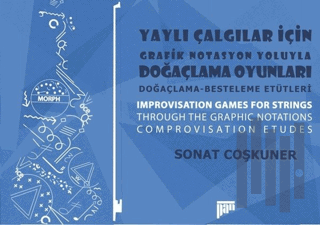 Yaylı Çalgılar İçin Grafik Notasyon Yoluyla Doğaçlama Oyunları | Kitap