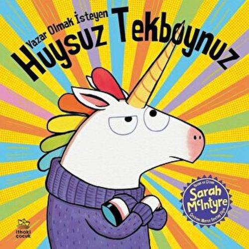 Yazar Olmak İsteyen Huysuz Tekboynuz | Kitap Ambarı