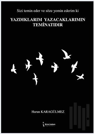 Yazdıklarım Yazacaklarımın Teminatıdır | Kitap Ambarı