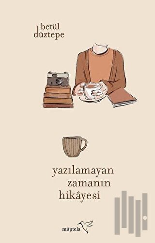 Yazılamayan Zamanın Hikayesi | Kitap Ambarı