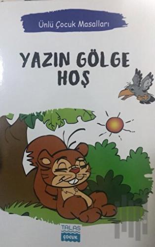 Yazın Gölge Hoş - Ünlü Çocuk Masalları | Kitap Ambarı