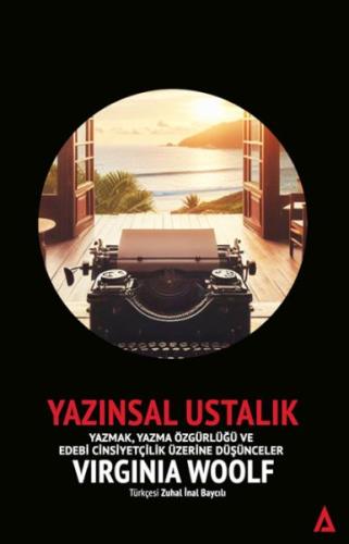 Yazınsal Ustalık - Yazmak, Yazma Özgürlüğü ve Edebi Cinsiyetçilik Üzer