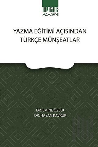 Yazma Eğitimi Açısından Türkçe Münşeatlar | Kitap Ambarı