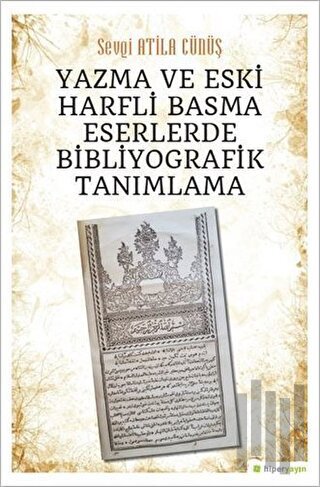 Yazma ve Eski Harfli Basma Eserlerde Bibliyografik Tanımlama | Kitap A