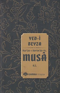 Yed-i Beyza Kuran-ı Kerimde Hz. Musa (a.s.) | Kitap Ambarı