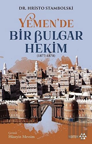 Yemen’de Bir Bulgar Hekim 1877-1878 | Kitap Ambarı