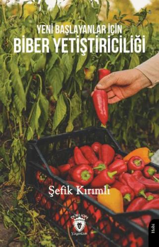 Yeni Başlayanlar İçin Biber Yetiştiriciliği | Kitap Ambarı