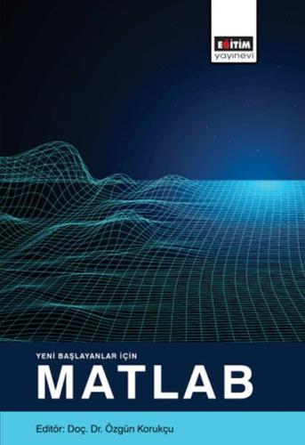 Yeni Başlayanlar İçin Matlab | Kitap Ambarı