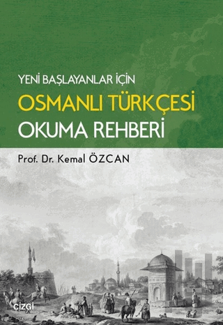 Yeni Başlayanlar İçin Osmanlı Türkçesi Okuma Rehberi | Kitap Ambarı