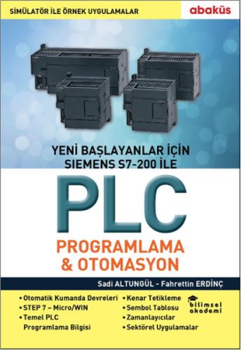 Yeni Başlayanlar İçin Siemens S7 - 200 İle PLC Programlama ve Otomasyo