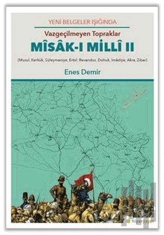 Yeni Belgeler Işığında Vazgeçilmeyen Topraklar Misak-ı Milli 2 | Kitap