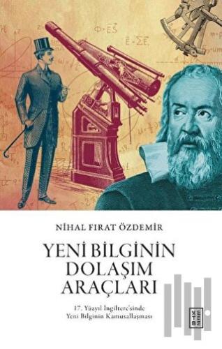 Yeni Bilginin Dolaşım Araçları | Kitap Ambarı