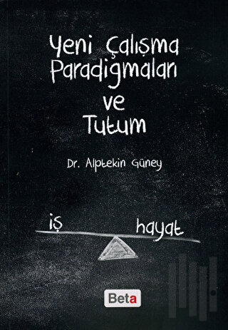 Yeni Çalışma Paradigmaları ve Tutum | Kitap Ambarı