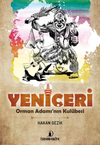 Yeniçeri - Orman Adamı'nın Kulübesi | Kitap Ambarı