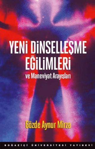 Yeni Dinselleşme Eğilimleri Ve Maneviyat Arayışları | Kitap Ambarı