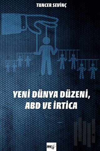 Yeni Dünya Düzeni, Abd ve İrtica | Kitap Ambarı