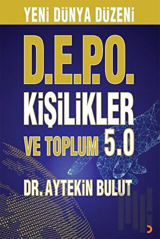 Yeni Dünya Düzeni D.E.P.O Kişilikler ve Toplum 5.0 | Kitap Ambarı