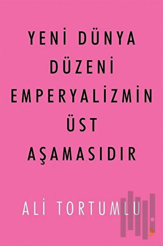 Yeni Dünya Düzeni Emperyalizmin Üst Aşamasıdır | Kitap Ambarı