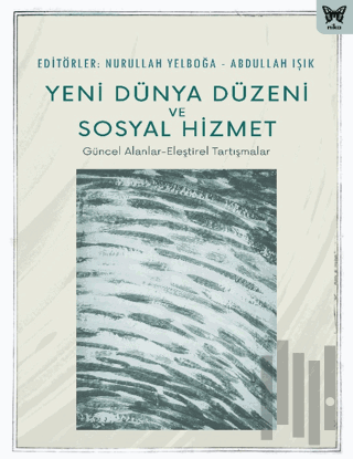 Yeni Dünya Düzeni ve Sosyal Hizmet | Kitap Ambarı