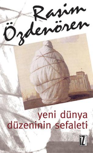 Yeni Dünya Düzeninin Sefaleti | Kitap Ambarı