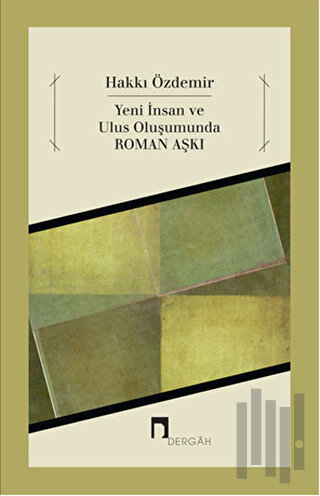 Yeni İnsan ve Ulus Oluşumunda Roman Aşkı | Kitap Ambarı