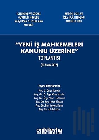 "Yeni İş Mahkemeleri Kanunu Üzerine" Toplantısı (23 Aralık 2017) | Kit