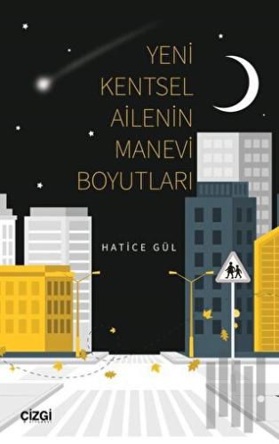 Yeni Kentsel Ailenin Manevi Boyutları | Kitap Ambarı