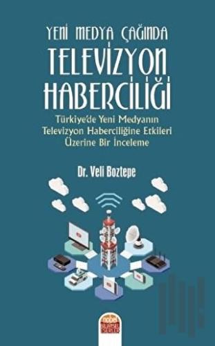 Yeni Medya Çağında Televizyon Haberciliği | Kitap Ambarı