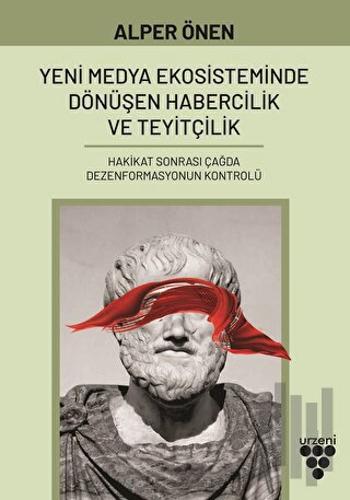 Yeni Medya Ekosisteminde Dönüşen Habercilik ve Teyitçilik | Kitap Amba