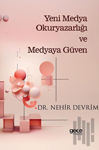 Yeni Medya Okuryazarlığı ve Medyaya Güven | Kitap Ambarı