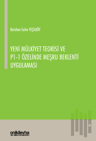 Yeni Mülkiyet Teorisi ve P1-1 Özelinde Meşru Beklenti Uygulaması | Kit