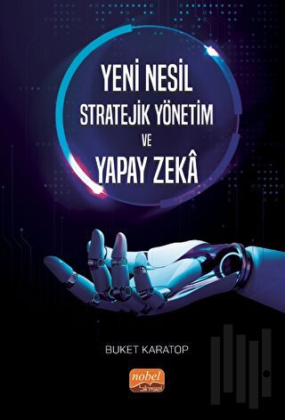 Yeni Nesil Stratejik Yönetim ve Yapay Zeka | Kitap Ambarı