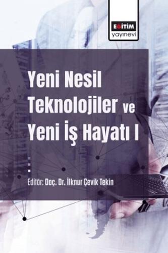 Yeni Nesil Teknolojiler ve Yeni İş Hayatı | Kitap Ambarı