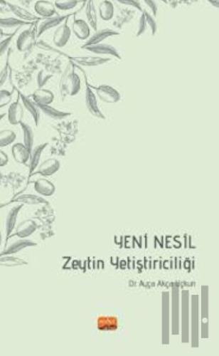 Yeni Nesil Zeytin Yetiştiriciliği | Kitap Ambarı