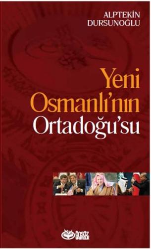 Yeni Osmanlı’nın Ortadoğu’su | Kitap Ambarı