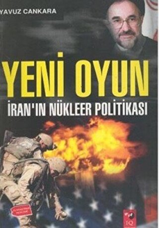 Yeni Oyun - İranın Nükleer Politikası | Kitap Ambarı