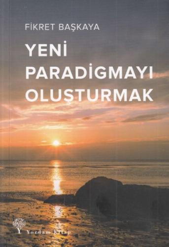 Yeni Paradigmayı Oluşturmak | Kitap Ambarı