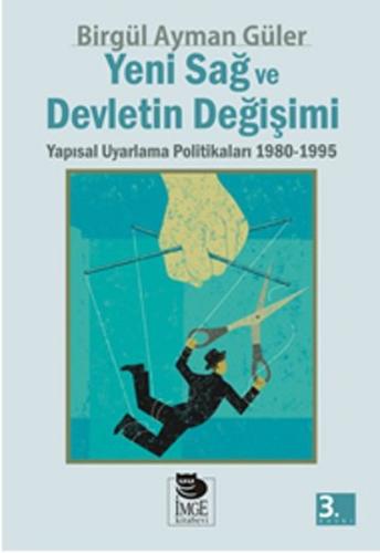 Yeni Sağ ve Devletin Değişimi Yapısal Uyarlama Politikaları 1980 - 199