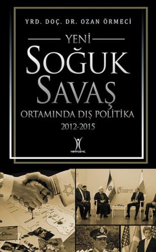 Yeni Soğuk Savaş Ortamında Dış Politika 2012-2015 | Kitap Ambarı