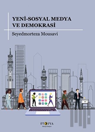 Yeni-Sosyal Medya ve Demokrasi | Kitap Ambarı