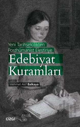 Yeni Tarihselcilikten Posthümanist Eleştiriye Edebiyat Kuramları | Kit