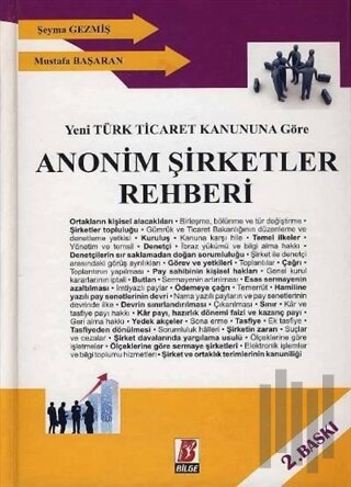 Yeni Türk Ticaret Kanununa Göre Anonim Şirketler Rehberi (Ciltli) | Ki