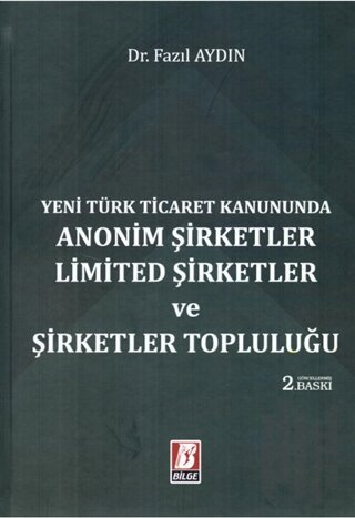 Yeni Türk Ticaret Kanununda Anonim Şirketler Limited Şirketler ve Şirk