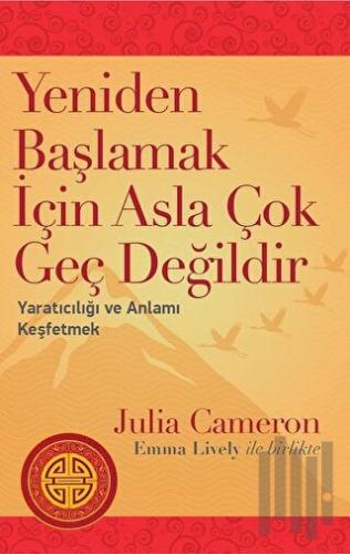 Yeniden Başlamak İçin Asla Çok Geç Değildir | Kitap Ambarı