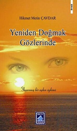 Yeniden Doğmak Gözlerinde | Kitap Ambarı