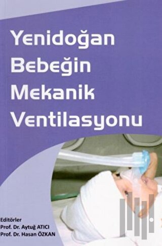 Yenidoğan Bebeğin Mekanik Ventilasyonu | Kitap Ambarı