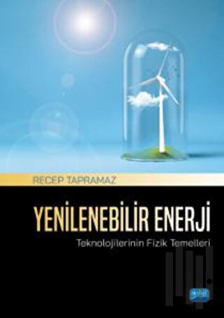 Yenilenebilir Enerji Teknolojilerinin Fizik Temelleri | Kitap Ambarı