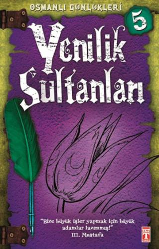 Osmanlı Günlükleri 5 - Yenilik Sultanları | Kitap Ambarı