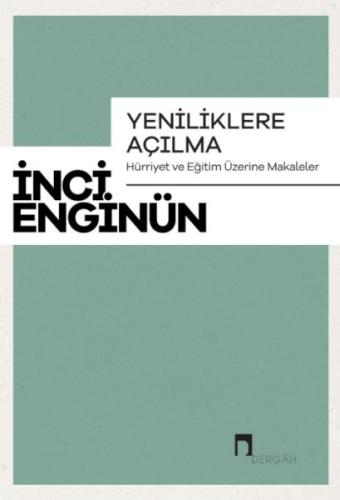 Yeniliklere Açılma - Hürriyet ve Eğitim Üzerine Makaleler | Kitap Amba